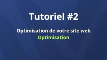 Illustration Tuto bonnes pratiques sites web #2 : Optimisation