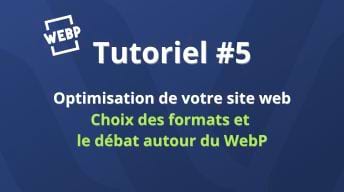 Illustration Tuto bonnes pratiques site web #5 : Pourquoi ne faut-il pas utiliser le WebP